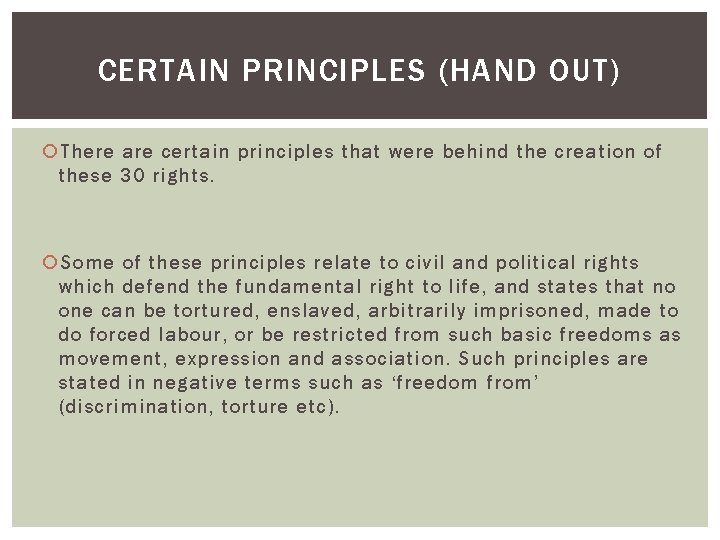 CERTAIN PRINCIPLES (HAND OUT) There are certain principles that were behind the creation of