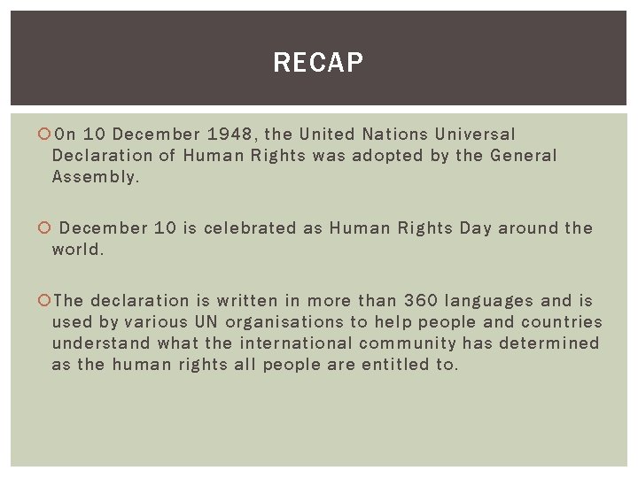 RECAP On 10 December 1948, the United Nations Universal Declaration of Human Rights was