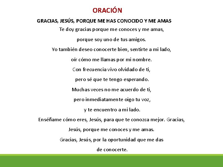 ORACIÓN GRACIAS, JESÚS, PORQUE ME HAS CONOCIDO Y ME AMAS Te doy gracias porque