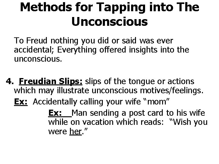 Methods for Tapping into The Unconscious To Freud nothing you did or said was