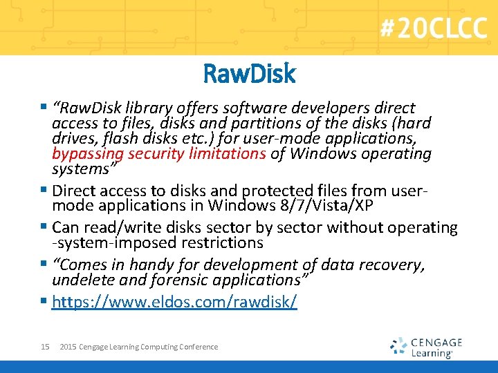 Raw. Disk § “Raw. Disk library offers software developers direct access to files, disks