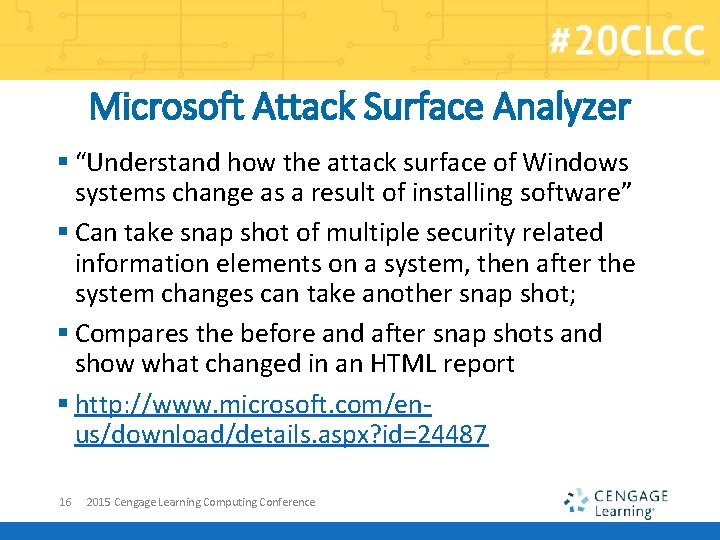 Microsoft Attack Surface Analyzer § “Understand how the attack surface of Windows systems change