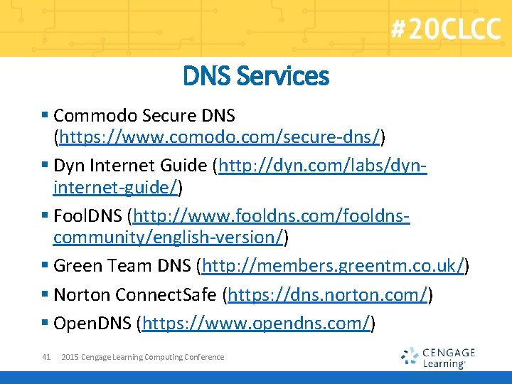 DNS Services § Commodo Secure DNS (https: //www. comodo. com/secure-dns/) § Dyn Internet Guide