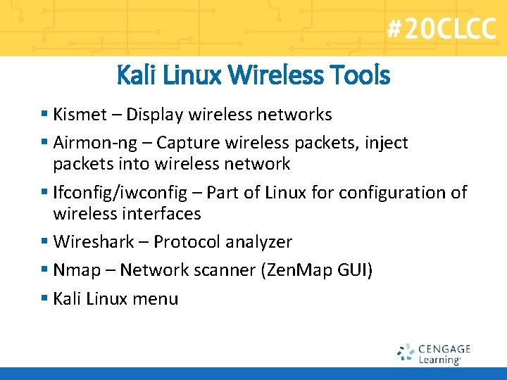 Kali Linux Wireless Tools § Kismet – Display wireless networks § Airmon-ng – Capture