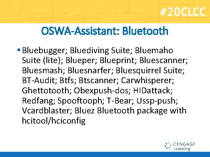 OSWA-Assistant: Bluetooth § Bluebugger; Bluediving Suite; Bluemaho Suite (lite); Blueper; Blueprint; Bluescanner; Bluesmash; Bluesnarfer;