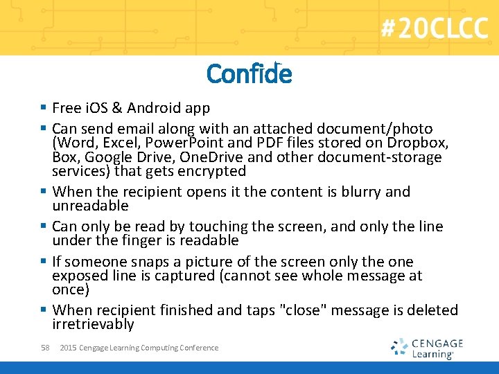 Confide § Free i. OS & Android app § Can send email along with