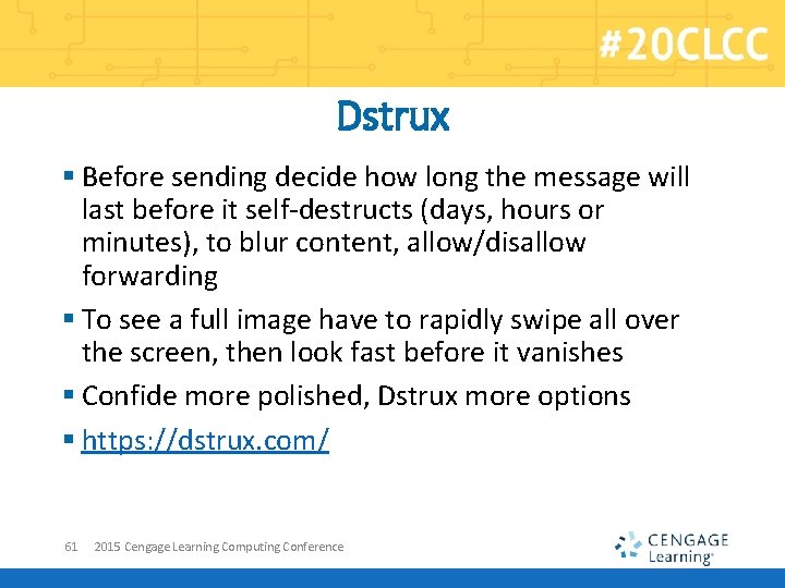 Dstrux § Before sending decide how long the message will last before it self-destructs