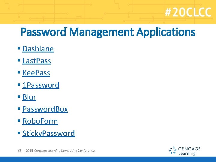 Password Management Applications § Dashlane § Last. Pass § Kee. Pass § 1 Password