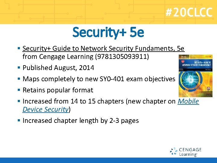 Security+ 5 e § Security+ Guide to Network Security Fundaments, 5 e from Cengage