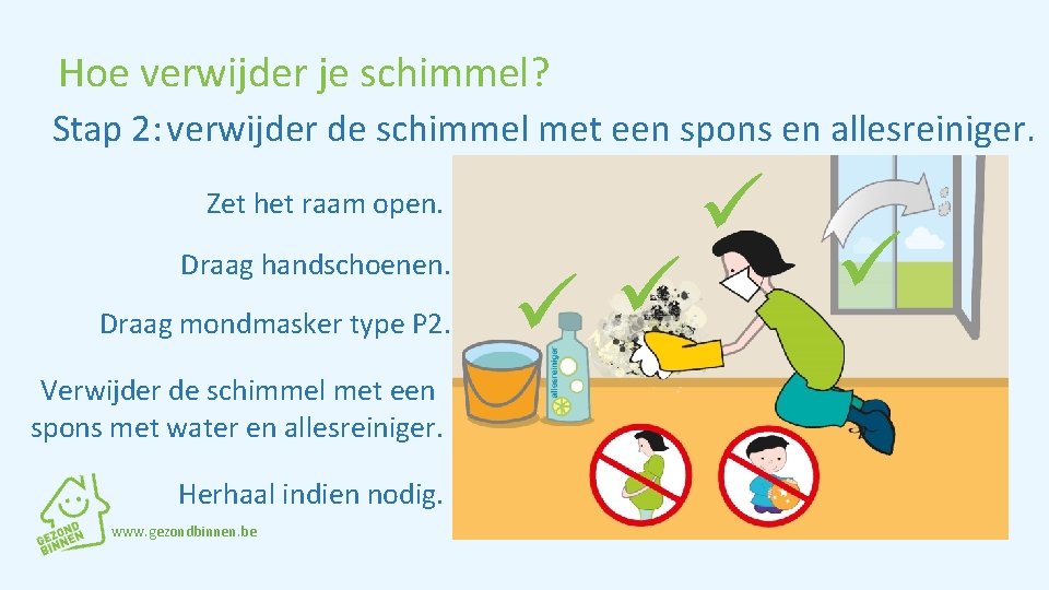 Hoe verwijder je schimmel? Stap 2: verwijder de schimmel met een spons en allesreiniger.