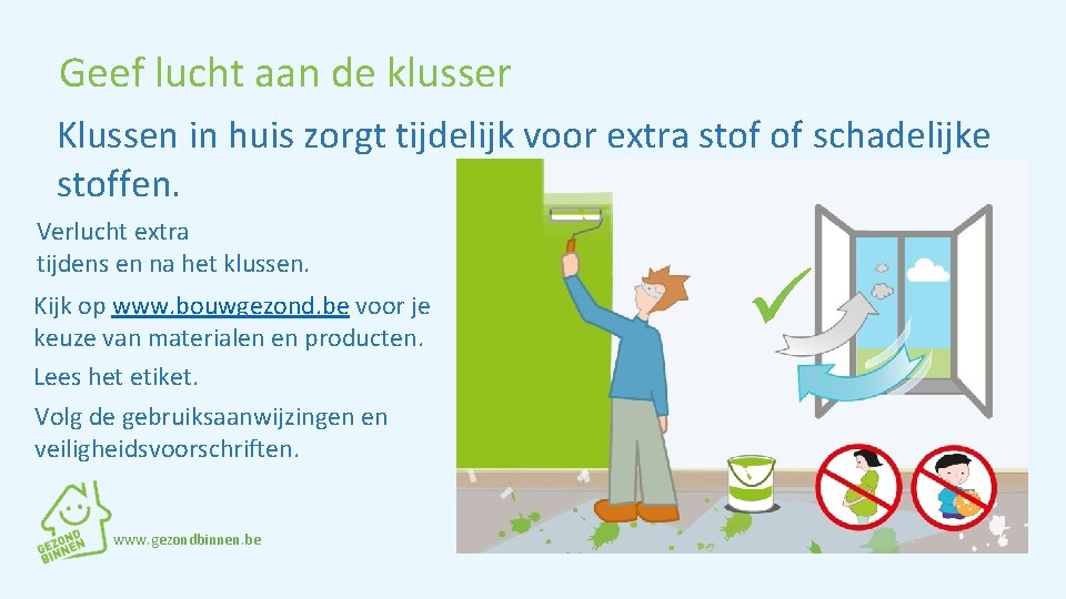 Geef lucht aan de klusser Klussen in huis zorgt tijdelijk voor extra stof of