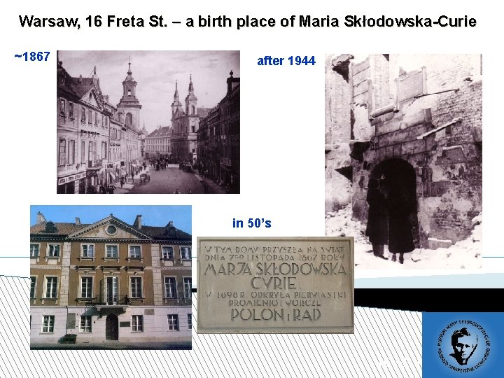 Warsaw, 16 Freta St. – a birth place of Maria Skłodowska-Curie ~1867 after 1944