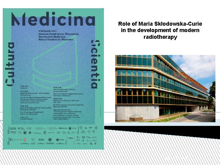 Role of Maria Skłodowska-Curie in the development of modern radiotherapy 16 -8 -18 