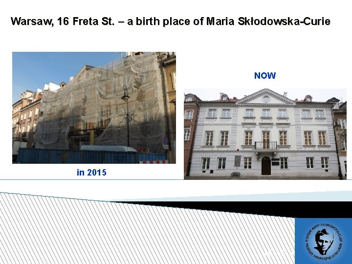 Warsaw, 16 Freta St. – a birth place of Maria Skłodowska-Curie NOW in 2015