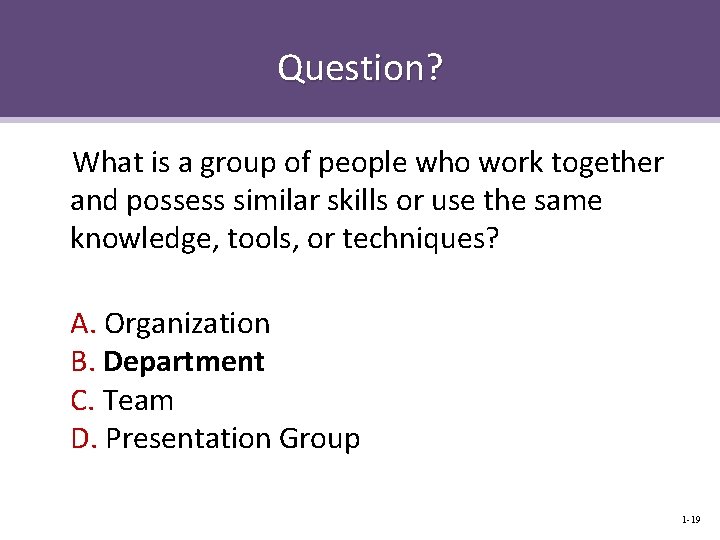 Question? What is a group of people who work together and possess similar skills