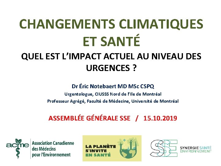 CHANGEMENTS CLIMATIQUES ET SANTÉ QUEL EST L’IMPACT ACTUEL AU NIVEAU DES URGENCES ? Dr