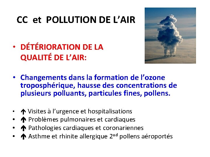 CC et POLLUTION DE L’AIR • DÉTÉRIORATION DE LA QUALITÉ DE L’AIR: • Changements