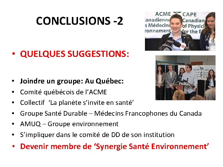 CONCLUSIONS -2 • QUELQUES SUGGESTIONS: • Joindre un groupe: Au Québec: • • •