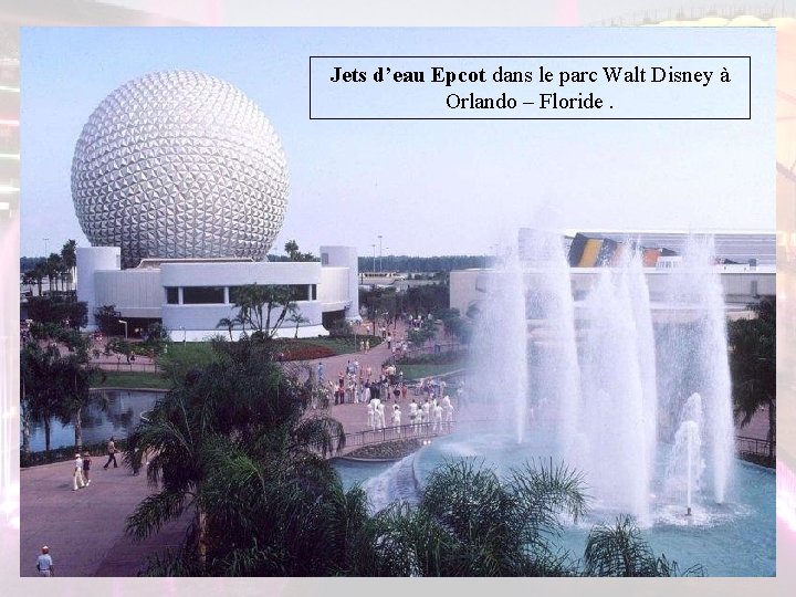 Jets d’eau Epcot dans le parc Walt Disney à Orlando – Floride. Jets d’eau Epcot dans le parc Walt Disney à Orlando – Floride.