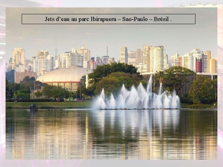 Jets d’eau au parc Ibirapuera – Sao-Paulo – Brésil. Jets d’eau au parc Ibirapuera – Sao-Paulo – Brésil.