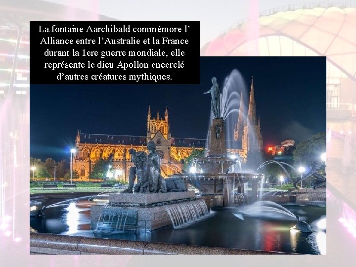 La fontaine Aarchibald commémore l’ Alliance entre l’Australie et la France durant la 1 La fontaine Aarchibald commémore l’ Alliance entre l’Australie et la France durant la 1