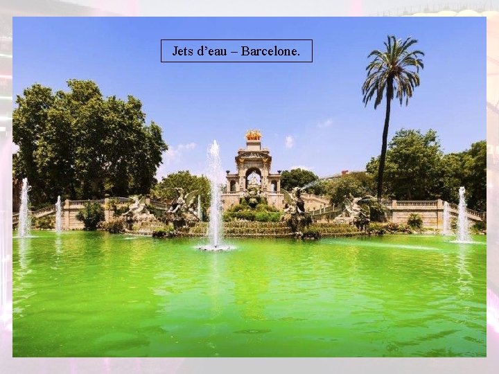Jets d’eau – Barcelone. Jets d’eau – Barcelone.