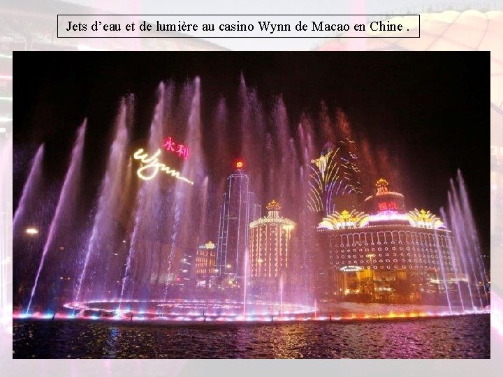 Jets d’eau et de lumière au casino Wynn de Macao en Chine. Jets d’eau et de lumière au casino Wynn de Macao en Chine.