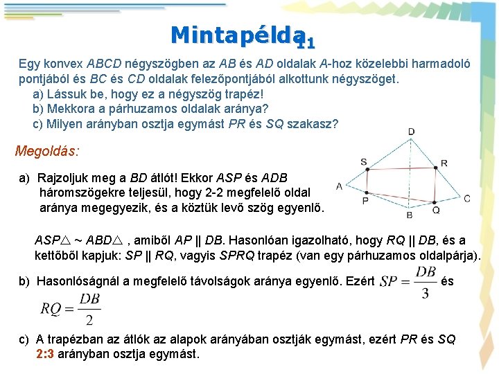 Mintapélda 11 Egy konvex ABCD négyszögben az AB és AD oldalak A-hoz közelebbi harmadoló