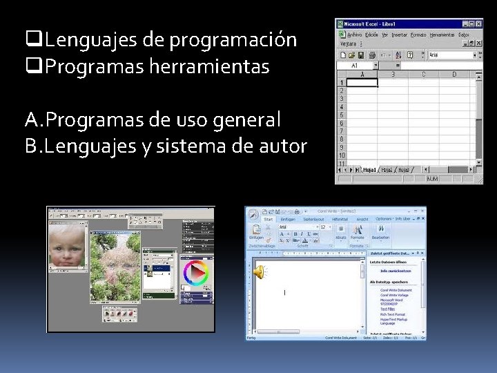 q. Lenguajes de programación q. Programas herramientas A. Programas de uso general B. Lenguajes