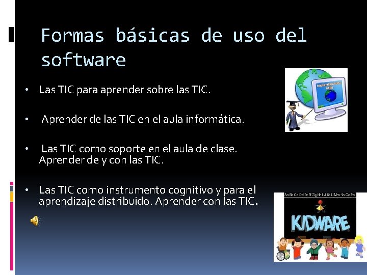 Formas básicas de uso del software • Las TIC para aprender sobre las TIC.