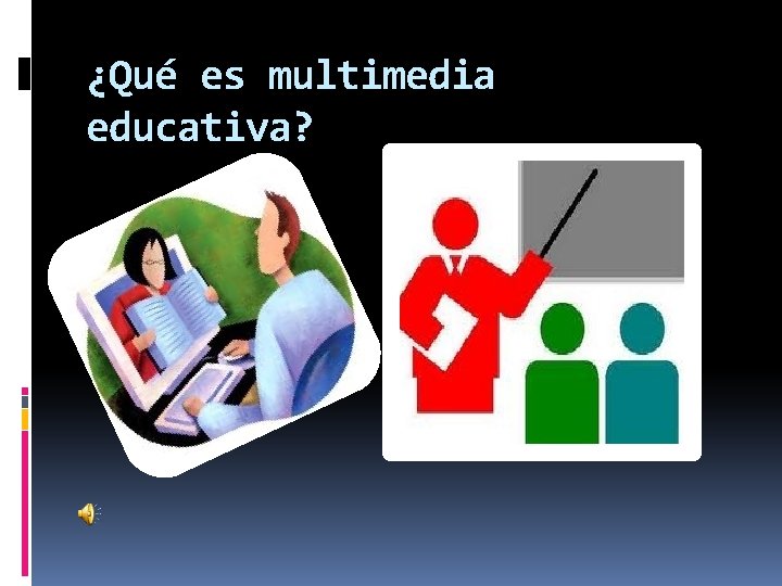 ¿Qué es multimedia educativa? 