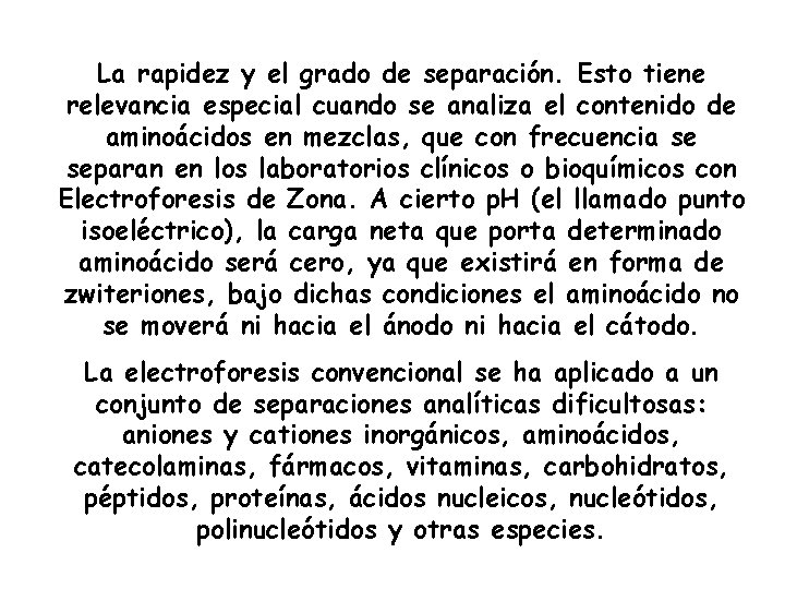 La rapidez y el grado de separación. Esto tiene relevancia especial cuando se analiza