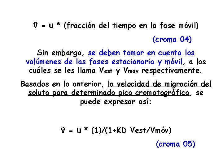 ṽ = u * (fracción del tiempo en la fase móvil) (croma 04) Sin