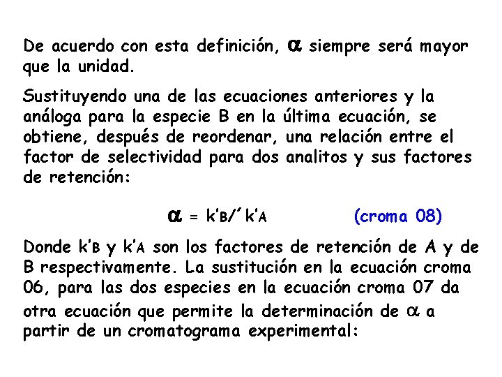 De acuerdo con esta definición, que la unidad. siempre será mayor Sustituyendo una de