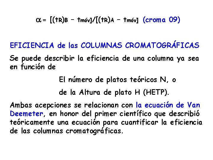  = [(t. R)B – tmóv]/[(t. R)A – tmóv] (croma 09) EFICIENCIA de las