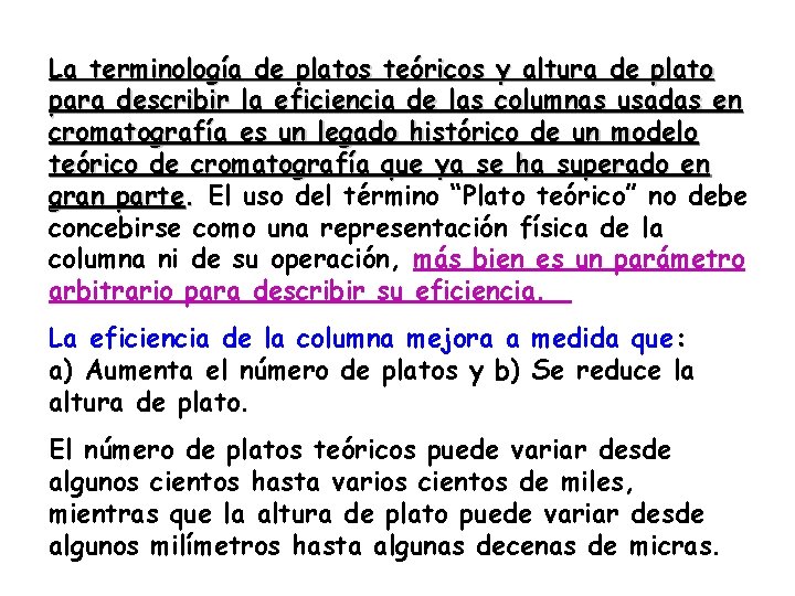 La terminología de platos teóricos y altura de plato para describir la eficiencia de