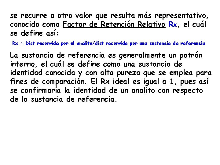 se recurre a otro valor que resulta más representativo, conocido como Factor de Retención
