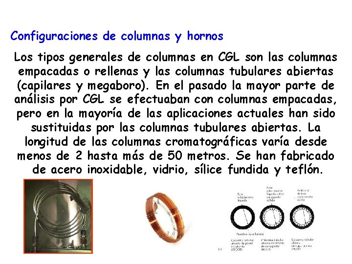 Configuraciones de columnas y hornos Los tipos generales de columnas en CGL son las