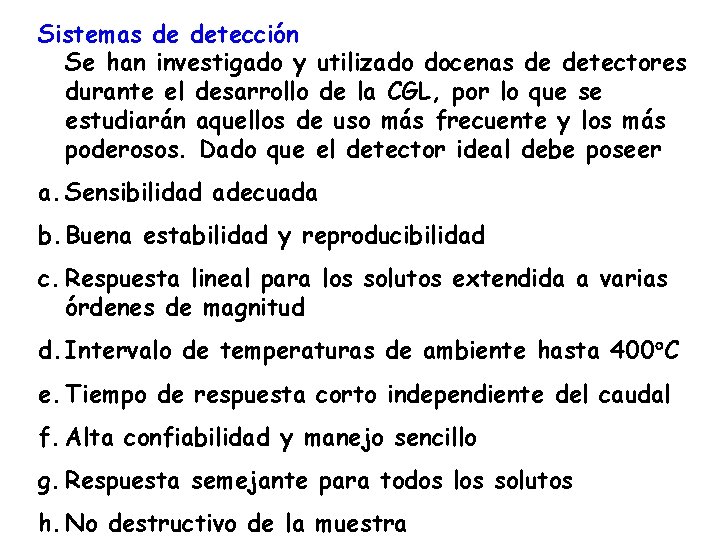 Sistemas de detección Se han investigado y utilizado docenas de detectores durante el desarrollo