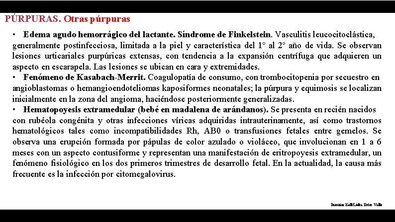 PÚRPURAS. Otras púrpuras • Edema agudo hemorrágico del lactante. Síndrome de Finkelstein. Vasculitis leucocitoclástica,