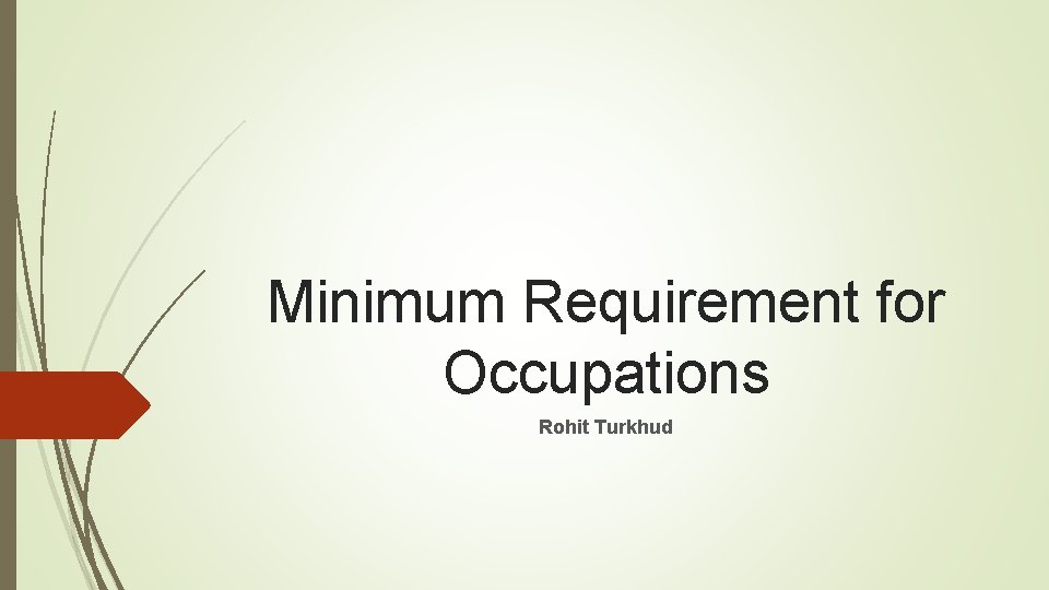Minimum Requirement for Occupations Rohit Turkhud 