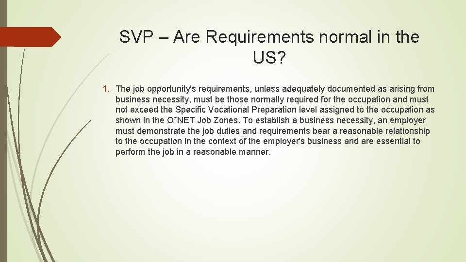 SVP – Are Requirements normal in the US? 1. The job opportunity's requirements, unless