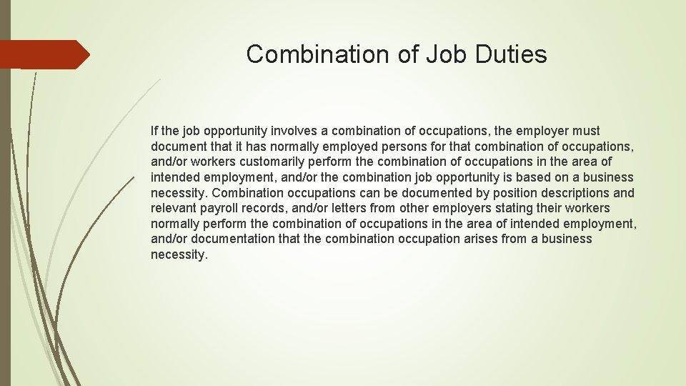 Combination of Job Duties If the job opportunity involves a combination of occupations, the