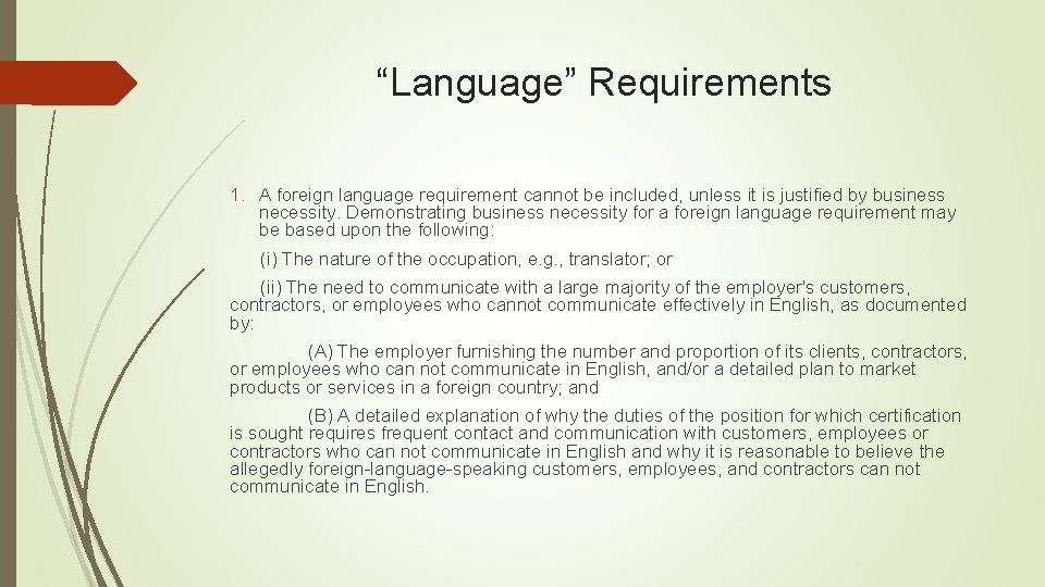 “Language” Requirements 1. A foreign language requirement cannot be included, unless it is justified