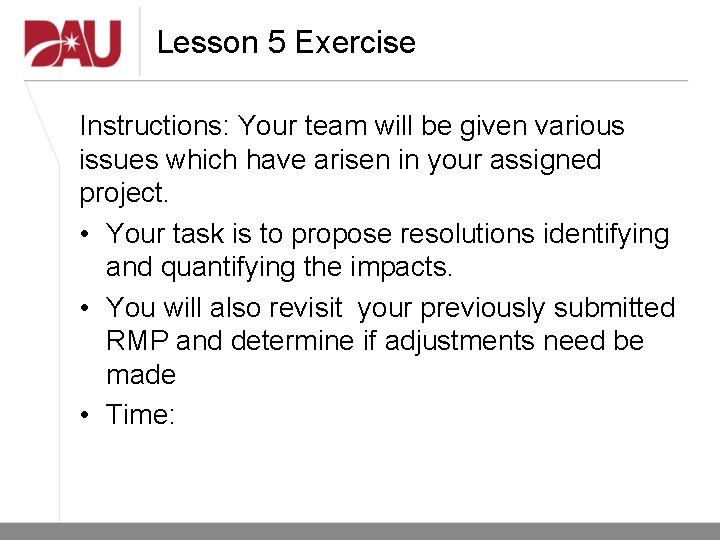 Lesson 5 Exercise Instructions: Your team will be given various issues which have arisen Lesson 5 Exercise Instructions: Your team will be given various issues which have arisen