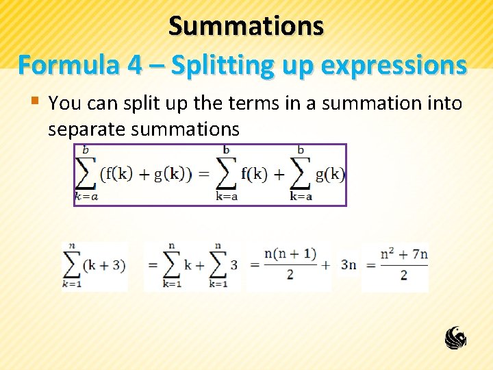 Summations Formula 4 – Splitting up expressions § You can split up the terms