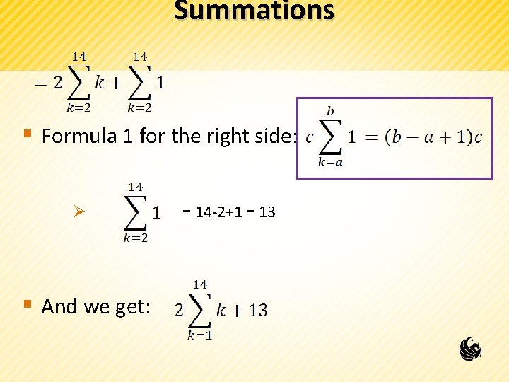 Summations § Formula 1 for the right side: Ø § And we get: =