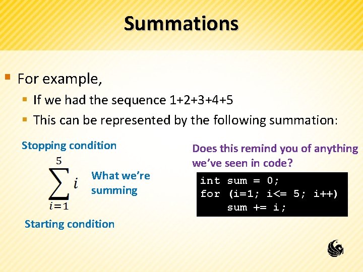 Summations § For example, § If we had the sequence 1+2+3+4+5 § This can