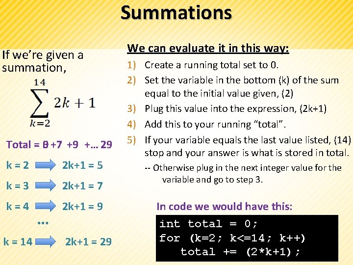 Summations If we’re given a summation, Total = 5 0 +7 +9 +… 29