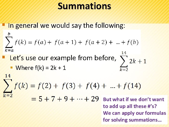 Summations § In general we would say the following: § Let’s use our example